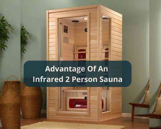 Advantages of Buying a 2 Person Infrared Sauna